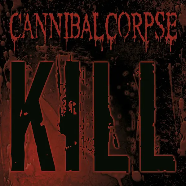 Cannibal Corpse - Kill CD