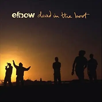 Elbow - Dead In The Boot