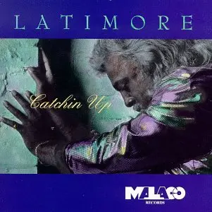 Latimore "Catchin' Up"