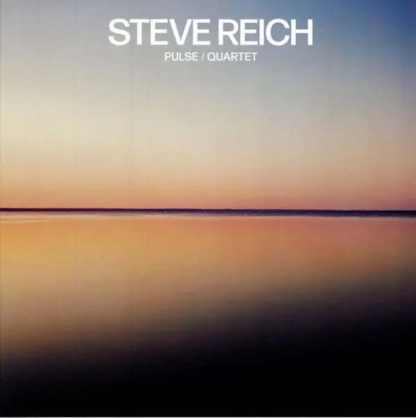 Pulse / Quartet by Steve Reich